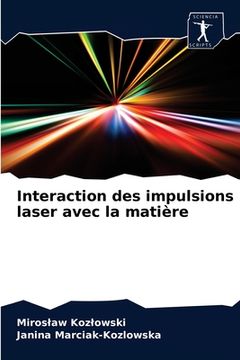 portada Interaction des impulsions laser avec la matière (en Francés)
