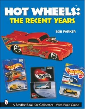 portada Hot Wheels (r) the Recent Years (Schiffer Book for Collectors) (en Inglés)
