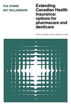 portada Extending Canadian Health Insurance: Options for Pharmacare and Denticare (Ontario Economic Council Research Studies) (en Inglés)