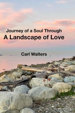 portada A Landscape of Love: Journey of a Soul Through
