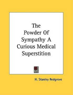 portada the powder of sympathy a curious medical superstition