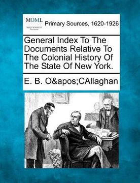 portada general index to the documents relative to the colonial history of the state of new york. (in English)