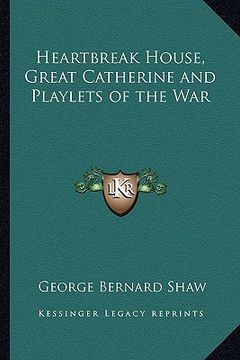 portada heartbreak house, great catherine and playlets of the war