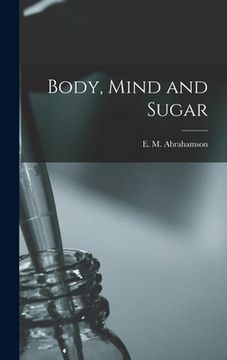 portada Body, Mind and Sugar (en Inglés)