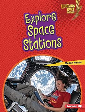 portada Explore Space Stations (Lightning Bolt Books ® ― Exploring Space) (en Inglés)