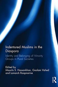 portada Indentured Muslims in the Diaspora: Identity and Belonging of Minority Groups in Plural Societies