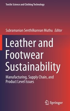portada Leather and Footwear Sustainability: Manufacturing, Supply Chain, and Product Level Issues (en Inglés)
