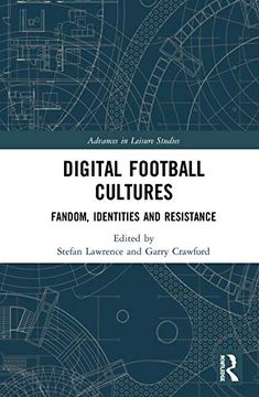 portada Digital Football Cultures: Fandom, Identities and Resistance (Advances in Leisure Studies) (en Inglés)