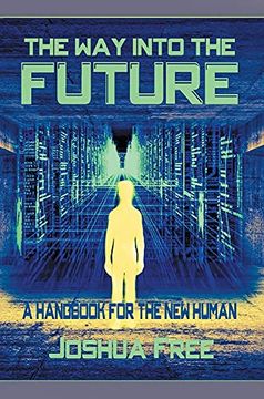portada The way Into the Future: A Handbook for the new Human (en Inglés)