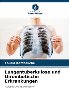 portada Lungentuberkulose und thrombotische Erkrankungen (en Alemán)