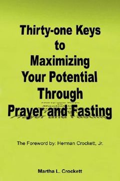 portada thirty-one keys to maximizing your potential through prayer and fasting (en Inglés)