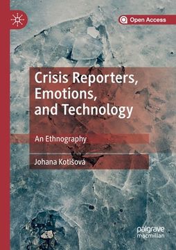 portada Crisis Reporters, Emotions, and Technology: An Ethnography