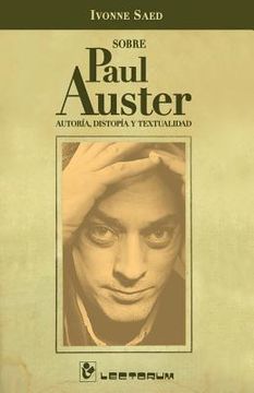 portada Sobre Paul Auster: Autoria, distopia y textualidad