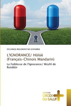portada L'IGNORANCE/ Hūlüè (Français-Chinois Mandarin) (en Francés)