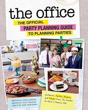 portada The Office: The Official Party Planning Committee Guide to Planning Parties: Authentic Parties, Recipes, and Pranks From the Dundies to Kevin'S Famous Chili (in English)