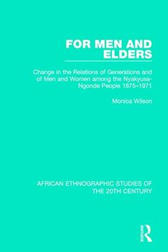 portada For men and Elders: Change in the Relations of Generations and of men and Women Among the Nyakyusa-Ngonde People 1875–1971 (African Ethnographic Studies of the 20Th Century) (en Inglés)