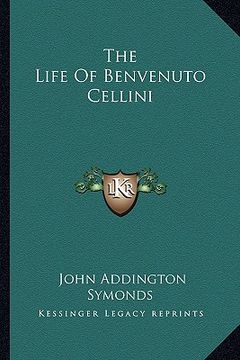 portada the life of benvenuto cellini (en Inglés)