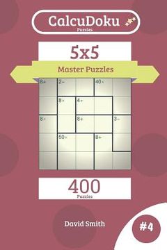 portada Calcudoku Puzzles - 400 Master Puzzles 5x5 Vol.4 (in English)