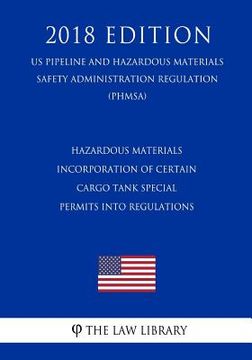portada Hazardous Materials - Incorporation of Certain Cargo Tank Special Permits into Regulations (US Pipeline and Hazardous Materials Safety Administration (en Inglés)