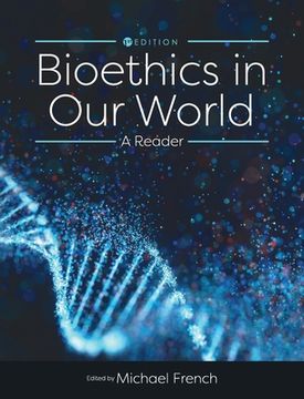 portada Bioethics in Our World: A Reader (en Inglés)