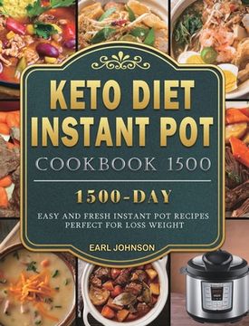 portada Keto Diet Instant Pot Cookbook 1500: 1500 Days Easy and Fresh Instant Pot Recipes Perfect for Loss Weight (en Inglés)