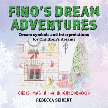 portada Fino's Dream Adventures book 3: Christmas in the Neighbourhood (en Inglés)