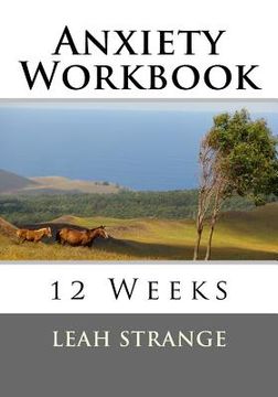 portada Anxiety Workbook: 12 Weeks