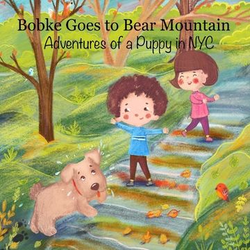 portada Bobke Goes to Bear Mountain: Adventures of a Puppy in NYC (en Inglés)