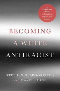 portada Becoming a White Antiracist: A Practical Guide for Educators, Leaders, and Activists (en Inglés)