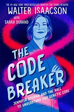 portada The Code Breaker: Jennifer Doudna and the Race to Understand our Genetic Code 