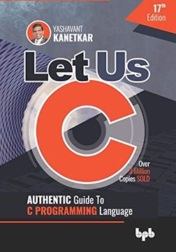 portada Let us c: Authentic Guide to c Programming Language 17Th Edition (en Inglés)