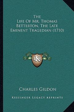 portada the life of mr. thomas betterton, the late eminent tragedian (1710)