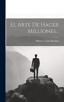 portada El Arte de Hacer Milliones. (in Spanish)