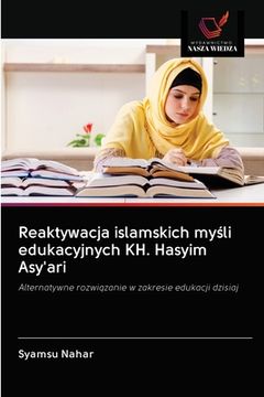 portada Reaktywacja islamskich myśli edukacyjnych KH. Hasyim Asy'ari (in Polaco)
