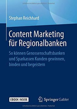 portada Content Marketing für Regionalbanken: So Können Genossenschaftsbanken und Sparkassen Kunden Gewinnen, Binden und Begeistern 