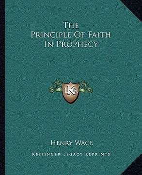 portada the principle of faith in prophecy (en Inglés)