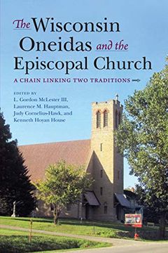 portada Wisconsin Oneidas and the Episcopal Church: A Chain Linking two Traditions (en Inglés)