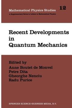 portada Recent Developments in Quantum Mechanics: Proceedings of the Brasov Conference, Poiana Brasov 1989, Romania (en Inglés)