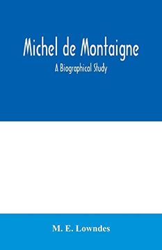 portada Michel de Montaigne; A Biographical Study (en Inglés)