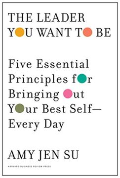 portada The Leader you Want to be: Five Essential Principles for Bringing out Your Best Self--Every day 