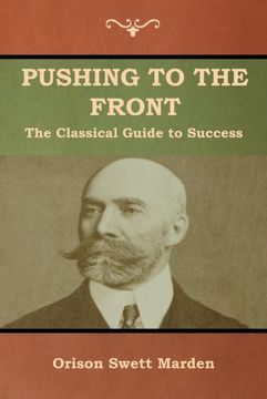 portada Pushing to the Front: The Classical Guide to Success (The Complete Volume; Part 1 & 2) 