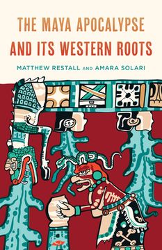portada The Maya Apocalypse and Its Western Roots
