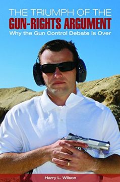 portada The Triumph of the Gun-Rights Argument: Why the Gun Control Debate Is Over