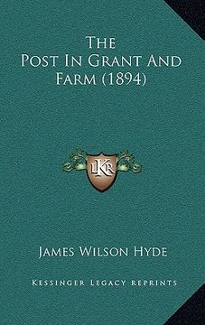 portada the post in grant and farm (1894) (in English)