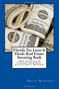 portada Florida Tax Liens & Deeds Real Estate Investing Book: How To Start & Finance Your Real Estate Small Business