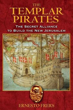 portada The Templar Pirates: The Secret Alliance to Build the new Jerusalem (en Inglés)