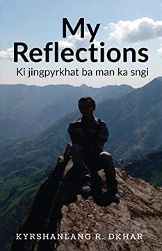 portada My Reflections: Ki Jingpyrkhat ba man ka Sngi (en Inglés)