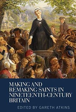 portada Making and Remaking Saints in Nineteenth-Century Britain (en Inglés)
