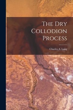 portada The Dry Collodion Process (en Inglés)