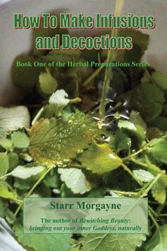portada How to Make Infusions and Decoctions (en Inglés)